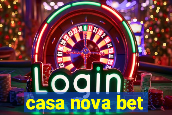 casa nova bet